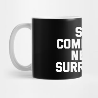 Stay Committed Never Surrender Mug